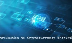 Introduction to Cryptocurrency Encryption