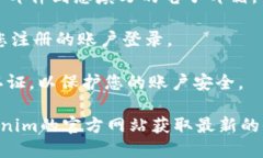 要注册Tokenim，您可以按照