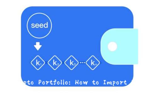 Transform Your Crypto Portfolio: How to Import BTC into Tokenim 2.0